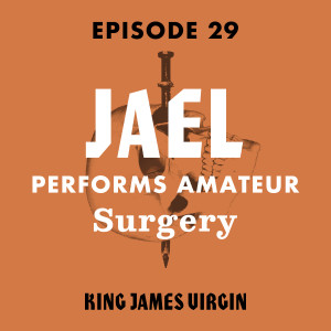 Jael Performs Amateur Surgery