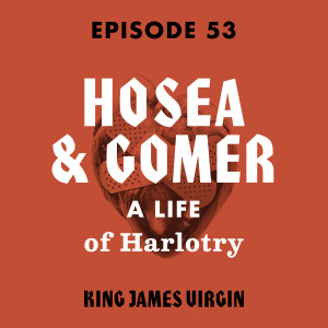 Hosea and Gomer: A Life of Harlotry