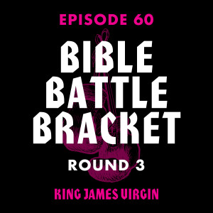 Bible Battle Bracket- Round III