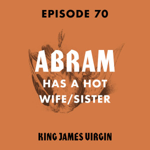 Abram Has a Hot Wife/Sister