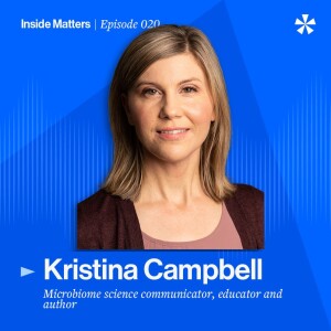 Episode 020 - Kristina Campbell - Do probiotics actually work?