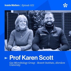 Episode 021 - Prof. Karen Scott - What is a healthy gut microbiome?