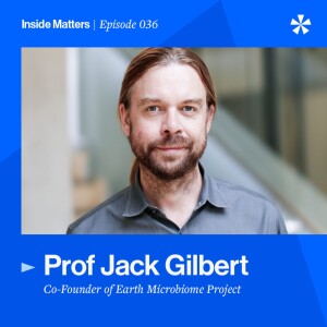 Episode 035 - Prof Jack Gilbert - co-founder of Earth Microbiome Project