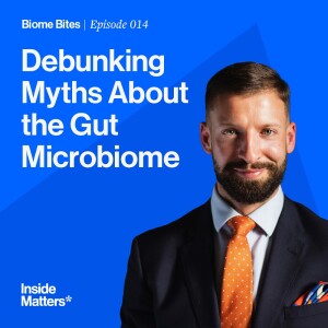 Biome Bite 014 - Debunking 3 Microbiome Myths