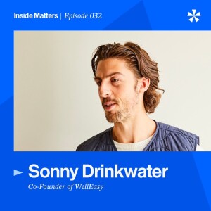 Episode 032 - Sonny Drinkwater -co-founder of WellEasy