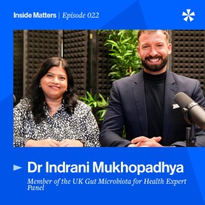 Episode 022 - Dr Indrani Mukhopadhya - Next generation probiotics