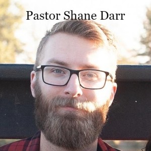 Pastor Shane Darr- Laying up Treasures in Heaven