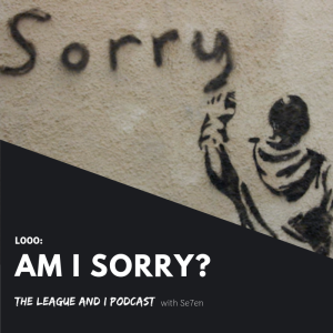 L000: Am I Sorry?