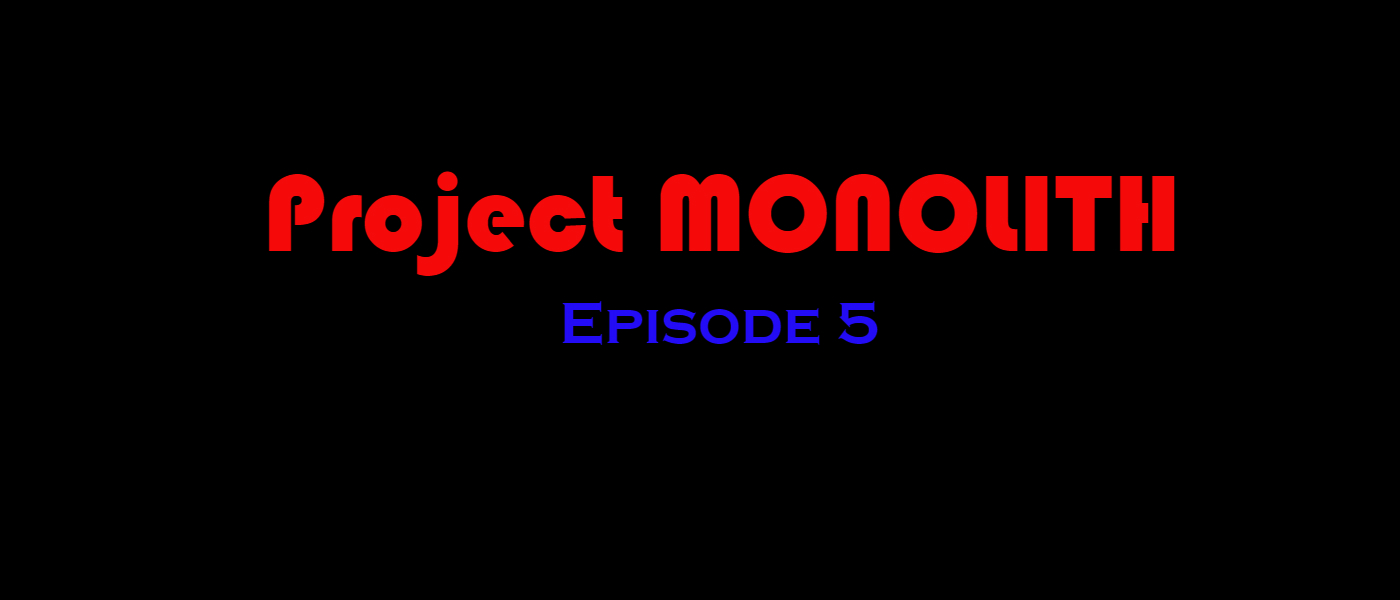 Project MONOLITH Podcast