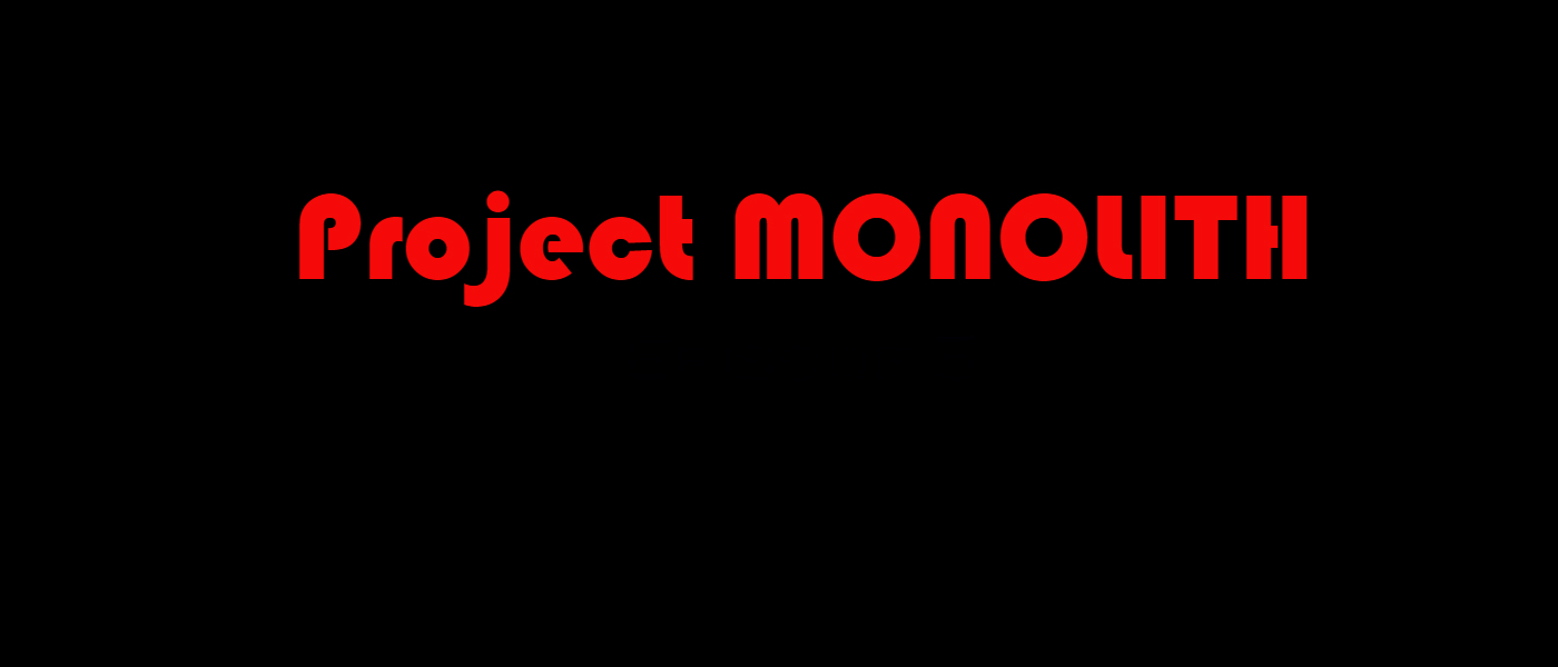 Project MONOLITH Podcast