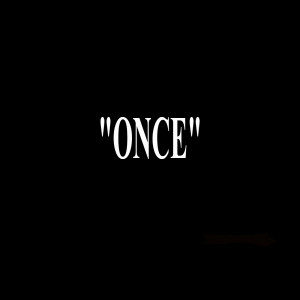 "Once"