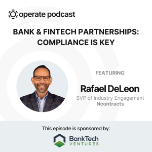 Bank & Fintech Partnerships: Compliance is Key - Rafael DeLeon, SVP of Industry Engagement at NContracts