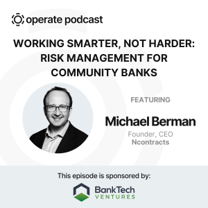 Better Risk Management For Community Banks - Michael Berman, Founder & CEO of NContracts
