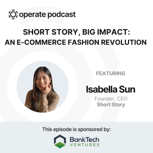 Short Story, Big Impact: An E-Commerce Fashion Revolution - Isabella Sun, Founder & CEO of Short Story