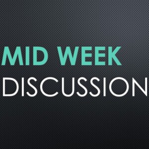 Mid Week Discussion April 24 2024