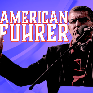 American Fuhrer - Part 1