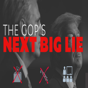 The GOP‘s Next Big Lie (Part 1)