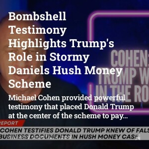 Bombshell Testimony Highlights Trump’s Role in Stormy Daniels Hush Money Scheme