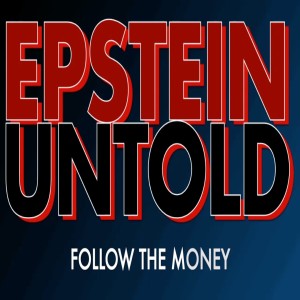 Epstein Untold: Follow The Money 2
