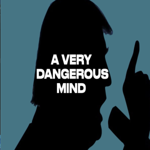 A Very Dangerous Mind