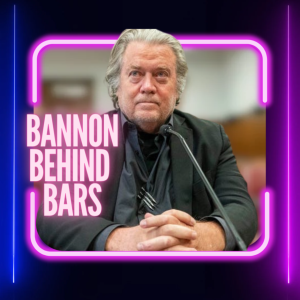 Why Steve Bannon Is Behind Bars