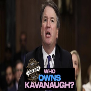 Who Owns Kavanaugh? Part 1