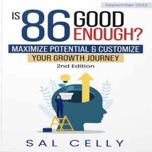 Is 86 Good Enough?Maximize Potential & Customizebyiur Growth Journey-audiobook by Sal Celly overview Apr 8, 2025