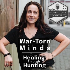 Ep. 134: War-Torn Minds: Healing through Hunting with Kelsi Sheren