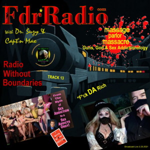 F.D.R. (F*ck Da Rich): Massage Parlor Massacre: Guns, God & Sex Addictionology