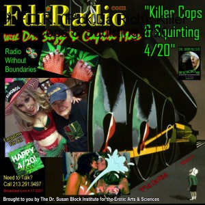 F.D.R. (F*ck Da Rich): Killer Cops & Squirting 4/20