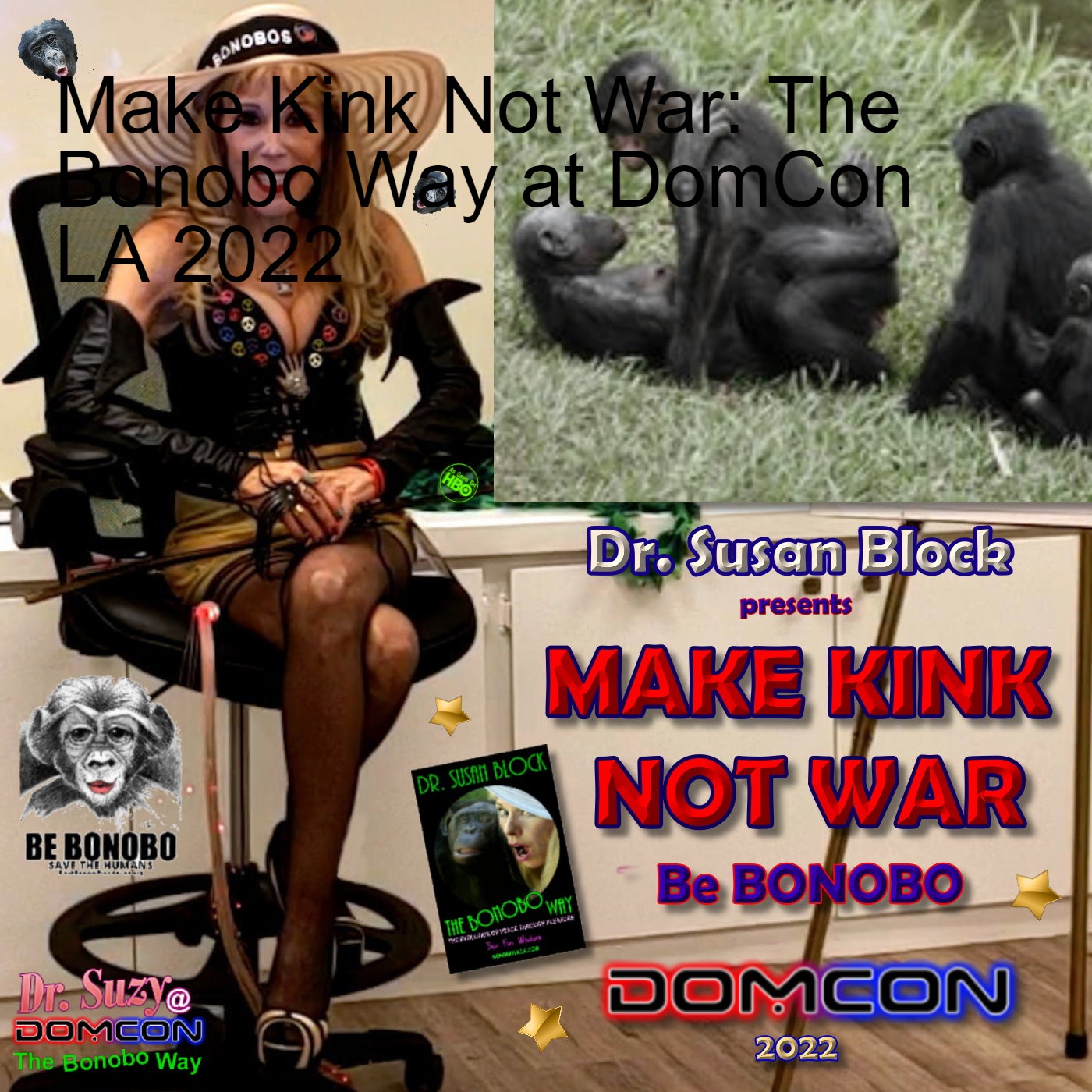 Make Kink Not War: @DrSuzy The Bonobo Way at DomCon LA 2022 thumbnail