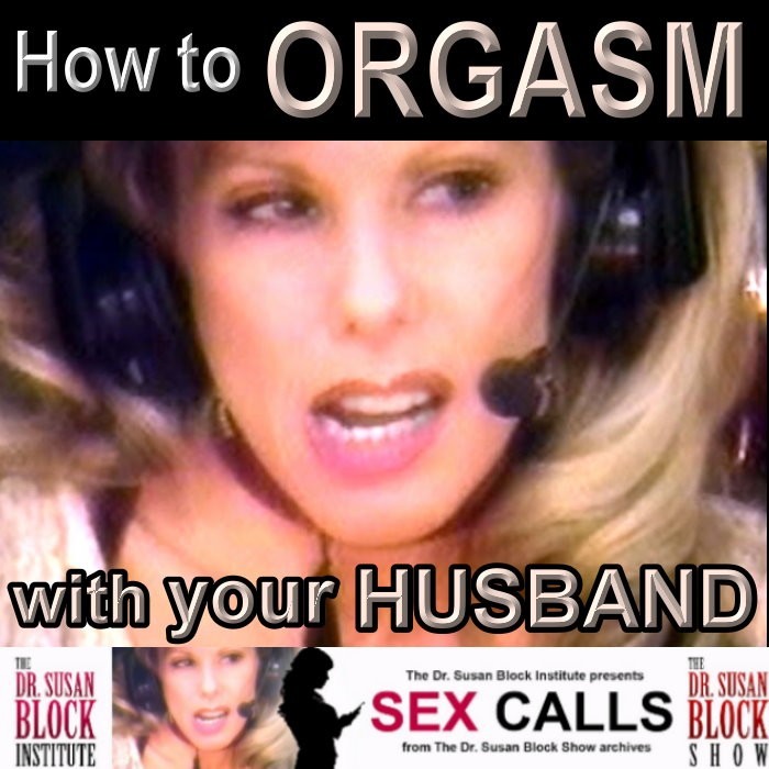 Sex Calls - @DrSuzy How to Orgasm with Your Husband thumbnail