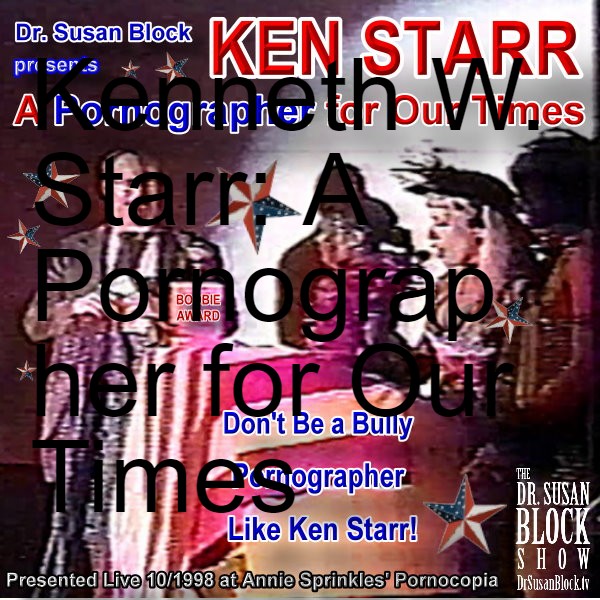 Kenneth W. Starr: A Pornographer for Our Times @DrSuzy thumbnail