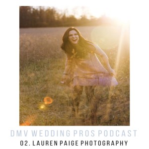How To Choose Your Dream Wedding Photographer with Lauren Paige Photography