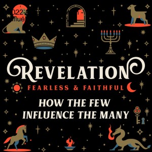 2022-07-30 Revelation - How The Few Influence The Many