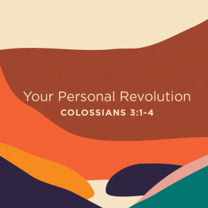 2023.10.22 Colossians - Your Personal Revolution