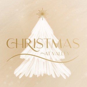 2021-12-26 Christmas at Valley - Forward to Amazing