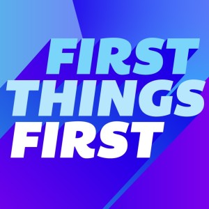 2022-01-16 First Things First - What Really Matters