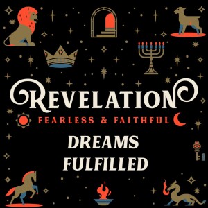 2022-11-12 Revelation - Dreams Fulfilled