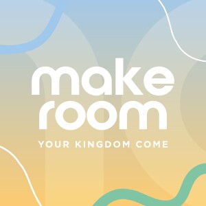 Make Room: Your Kingdom Come - God’s Whisper Is Greater Than the Crowd’s Roar