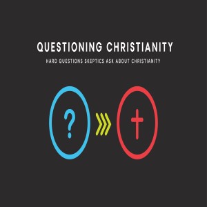 2019-10-20 Questioning Christianity - Isn’t the Bible Unreliable and Outdated?