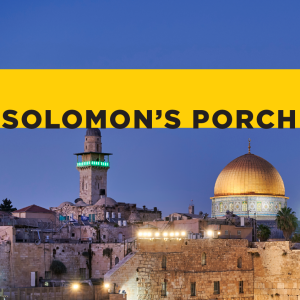 2023.03.03 Spiritual Geographic - Solomon's Porch