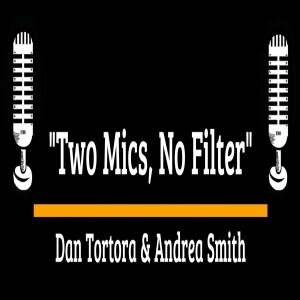 Two Mics, No Filter - Why Can’t You Have It All?... Talk on Relationships & Chasing Your Dreams