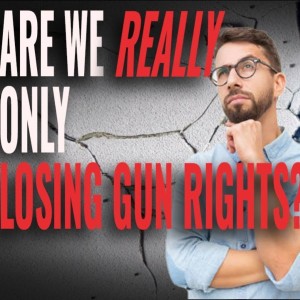 Season 1 Ep 1: Do We ONLY Ever LOSE Gun Rights? Or Is That Just How it SEEMS?