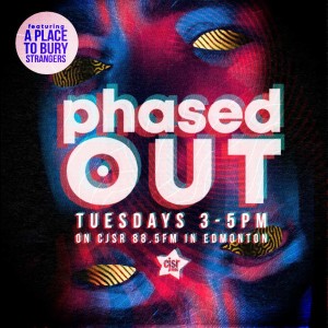 Phased Out - Ep.183 Feat. A Place To Bury Strangers