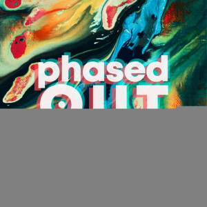 Phased Out - Ep.205