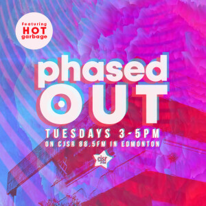 Phased Out - Ep. 248 • Feat. Hot Garbage