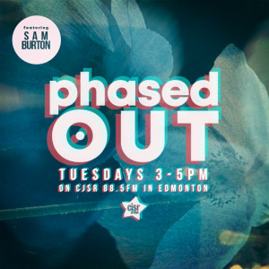 Phased Out - Ep.92 - Feat. Sam Burton