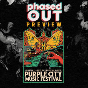 Phased Out- Ep.181 - Purple City Music Festival Preview