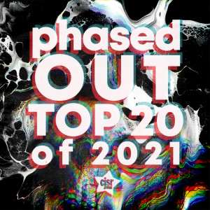 Phased Out -The Top Tracks of 2021